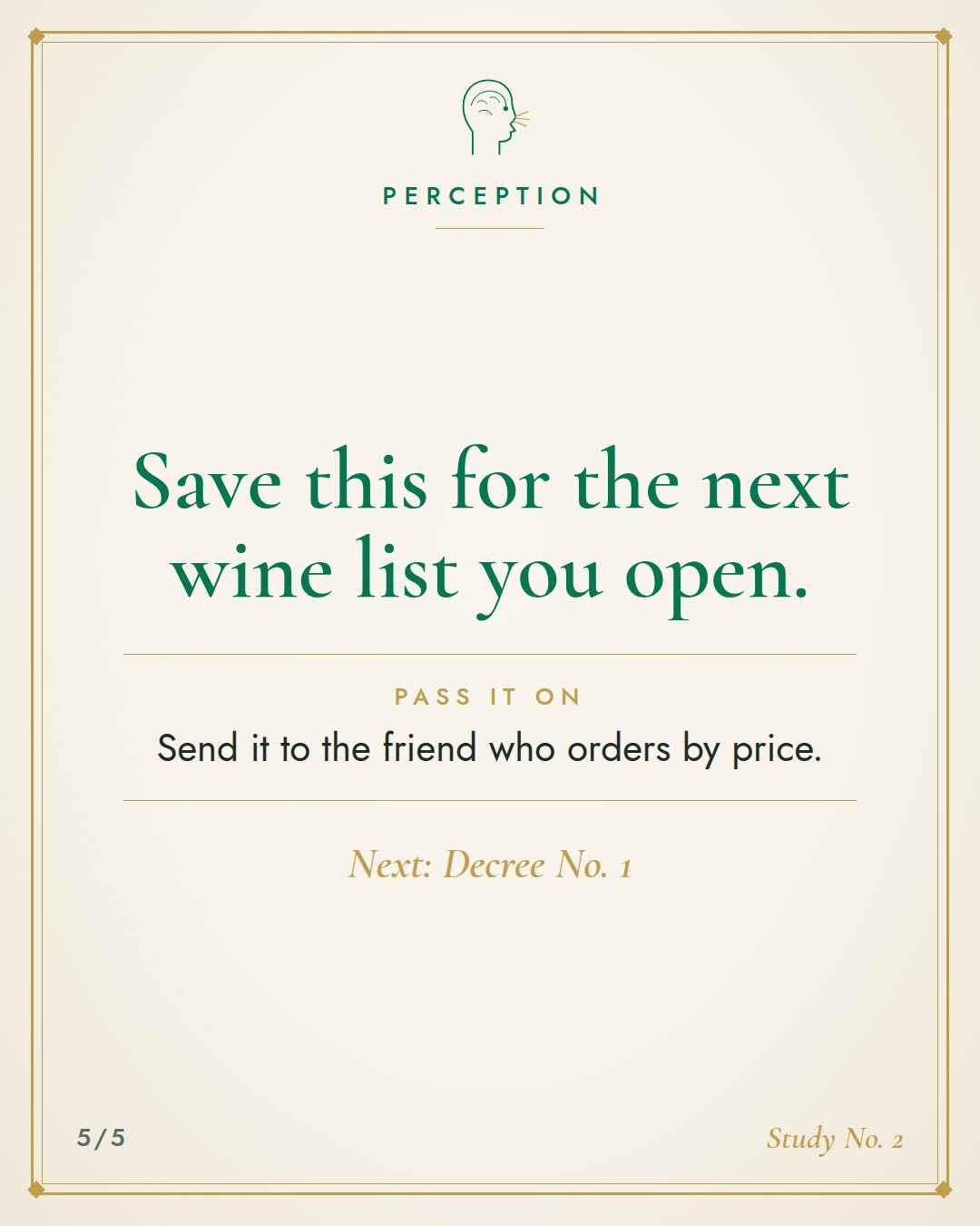 Save this for the next wine list you open. Pass it on: send it to the friend who orders by price.
